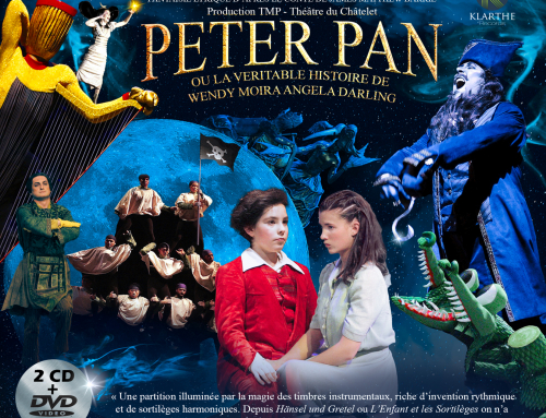 CD/DVD – 4 november 2022Peter Pan or the real story of Wendy Moira Angela Darling – Theatre of Châtelet – Radio-FranceMarie-Christine Barrault, Claire Gibault…