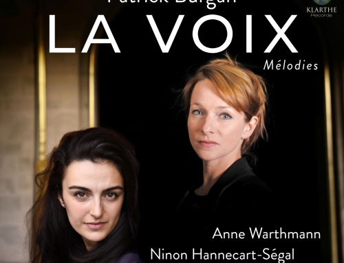 New CD – 20 february 2026LA VOIX – SongsAnne Warthmann, sopranoNinon Hannecart-Ségal, pianoLabel Klarthe Records